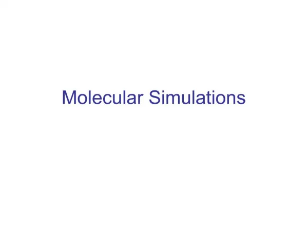 Molecular Simulations