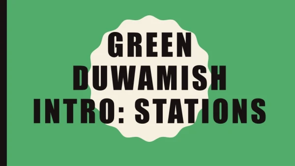 Green Duwamish Intro: Stations