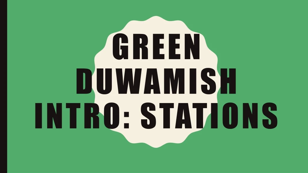 green duwamish intro stations