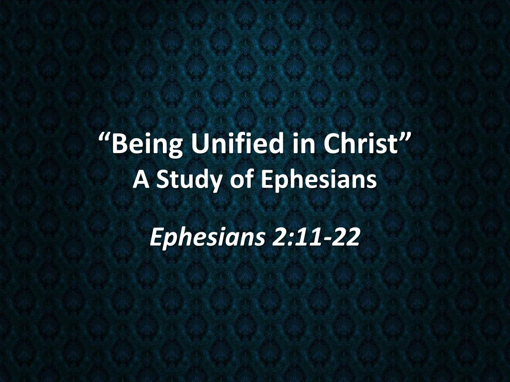 being unified in christ a study of ephesians