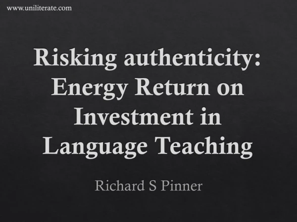 Risking authenticity: Energy Return on Investment in Language Teaching