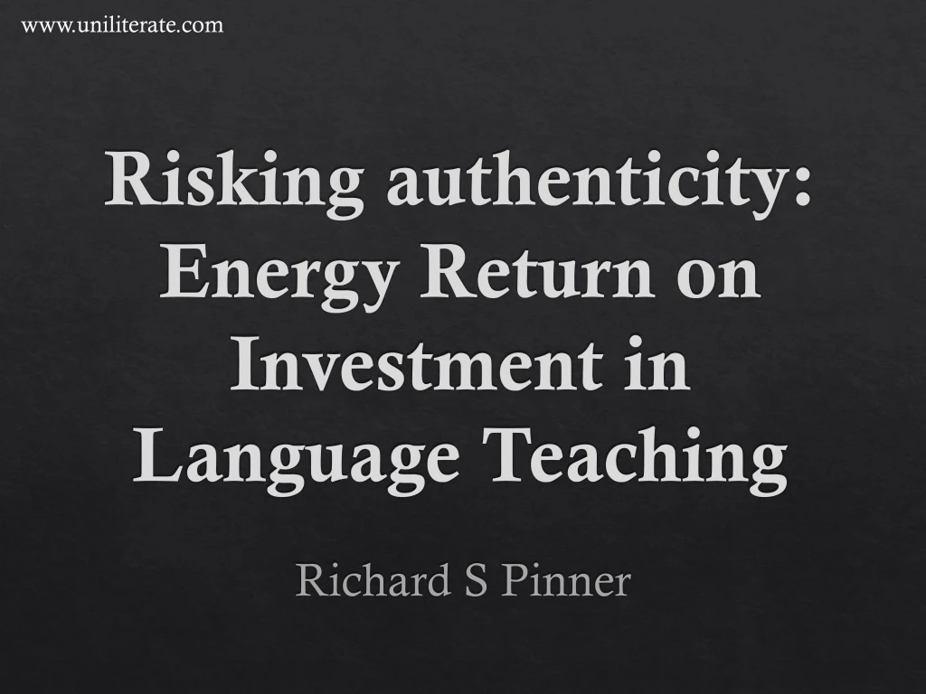 risking authenticity energy return on investment in language teaching