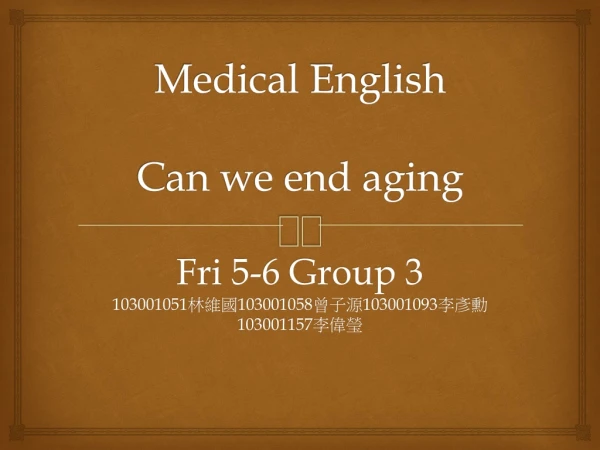 Medical English Can we end aging