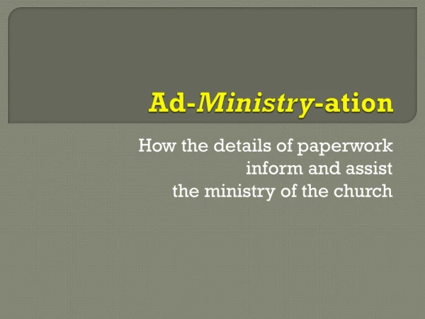 Ad- Ministry - ation