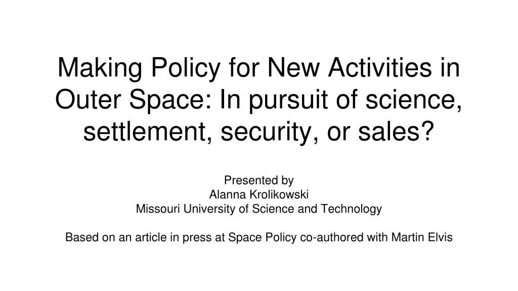 making policy for new activities in outer space in pursuit of science settlement security or sales