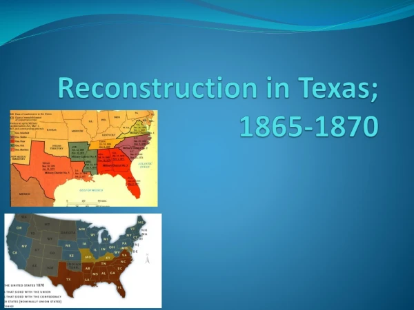 Reconstruction in Texas; 1865-1870