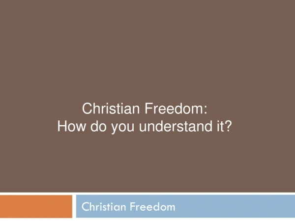 Christian Freedom: How do you understand it?