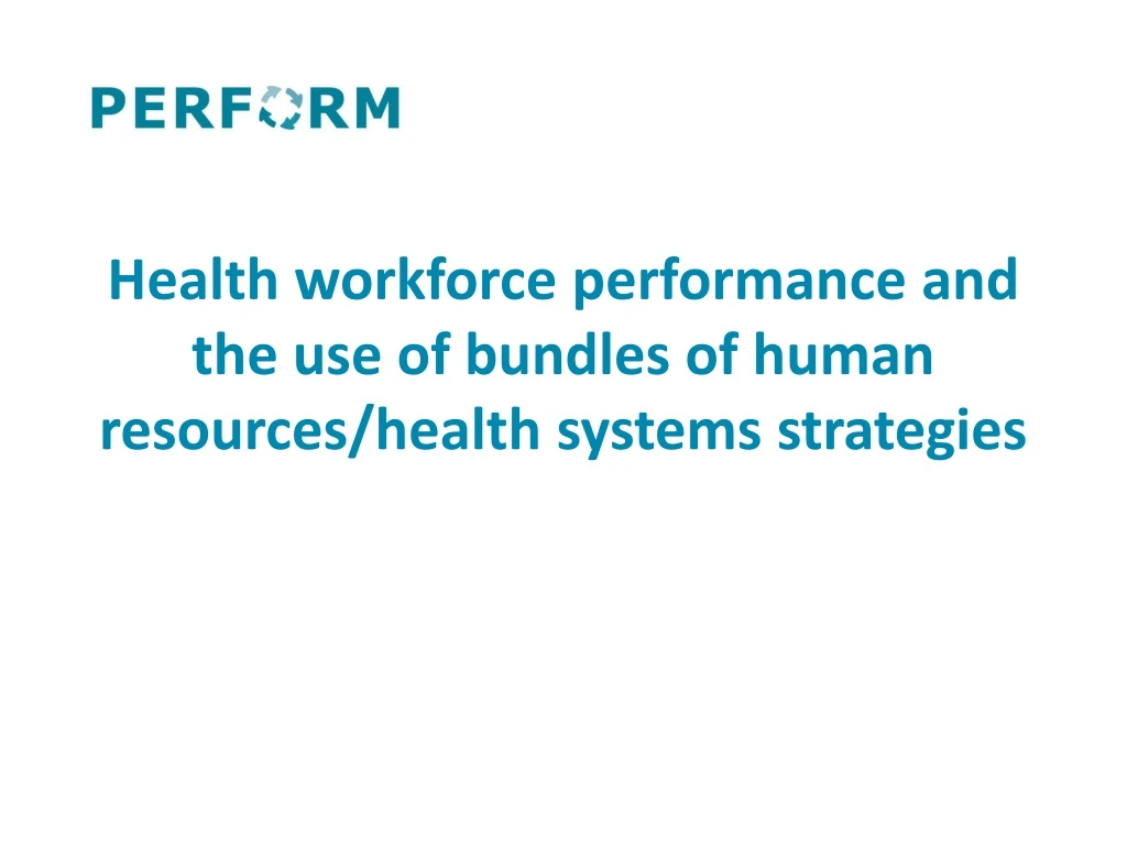 health workforce performance and the use of bundles of human resources health systems strategies