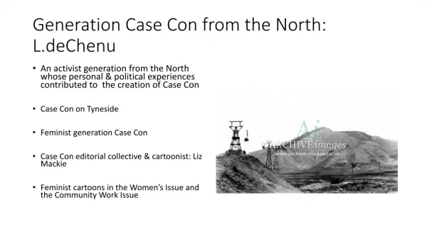 Generation Case Con from the North: L.deChenu