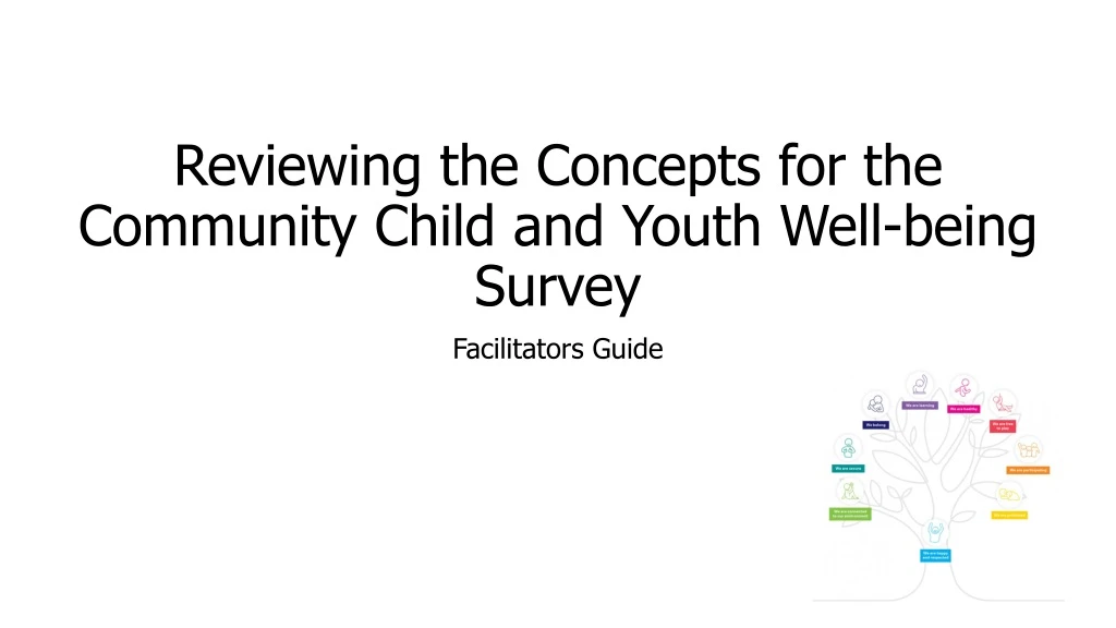 reviewing the concepts for the community child and youth well being survey