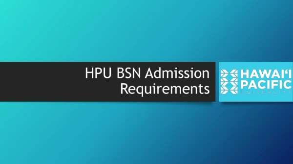 HPU BSN Admission Requirements