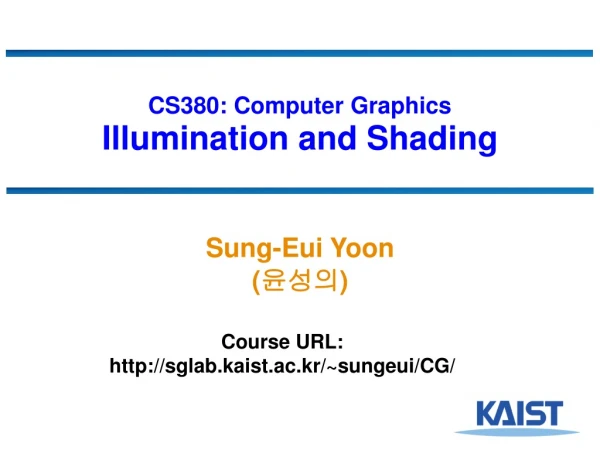 CS380: Computer Graphics Illumination and Shading