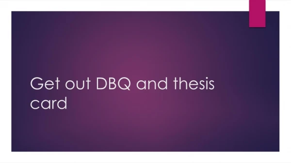 Get out DBQ and thesis card