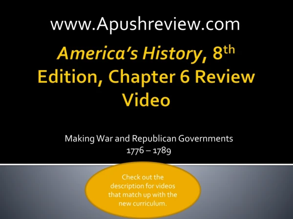 America’s History , 8 th Edition, Chapter 6 Review Video