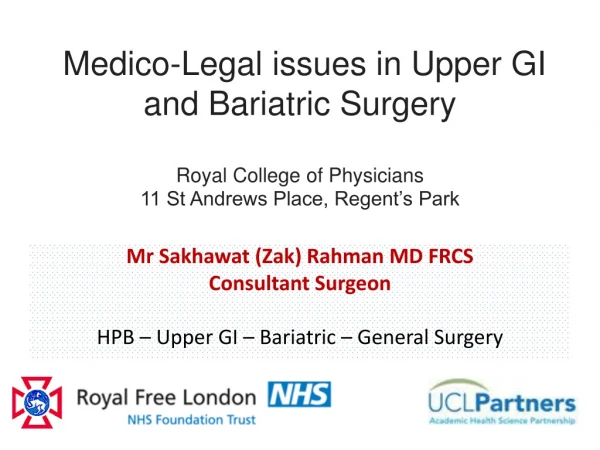 Mr Sakhawat (Zak) Rahman MD FRCS Consultant Surgeon HPB – Upper GI – Bariatric – General Surgery