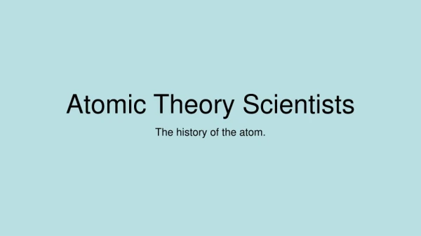 Atomic Theory Scientists