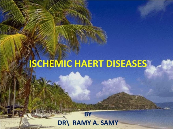 ISCHEMIC HAERT DISEASES