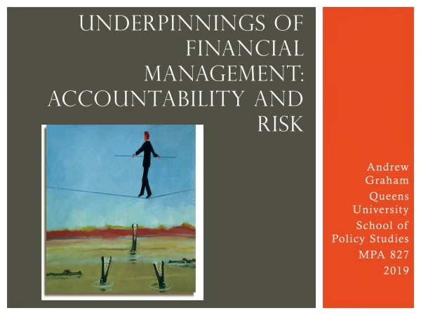 UNDERPINNINGS OF FINANCIAL MANAGEMENT: Accountability and Risk