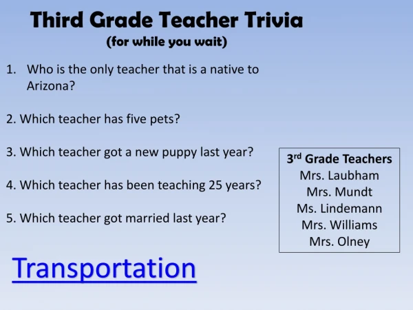 Third Grade Teacher Trivia (for while you wait)