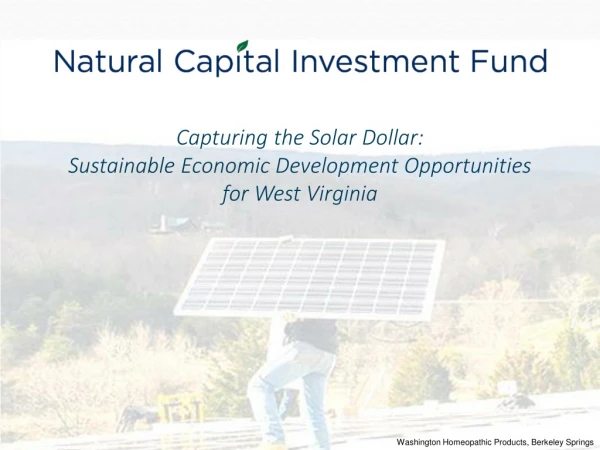 Capturing the Solar Dollar: Sustainable Economic Development Opportunities for West Virginia