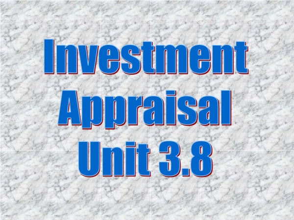 Investment Appraisal Unit 3.8