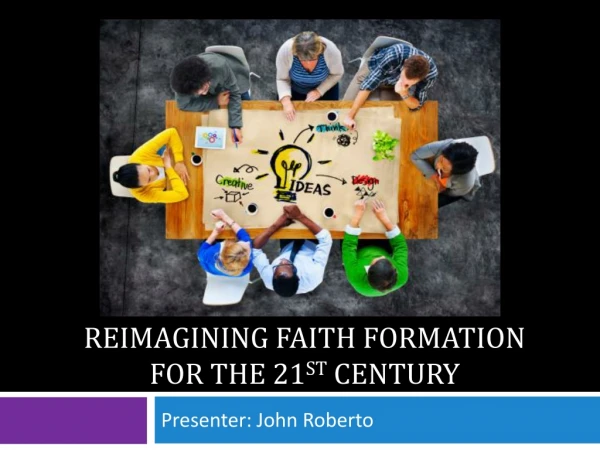 Reimagining faith formation for the 21 st century