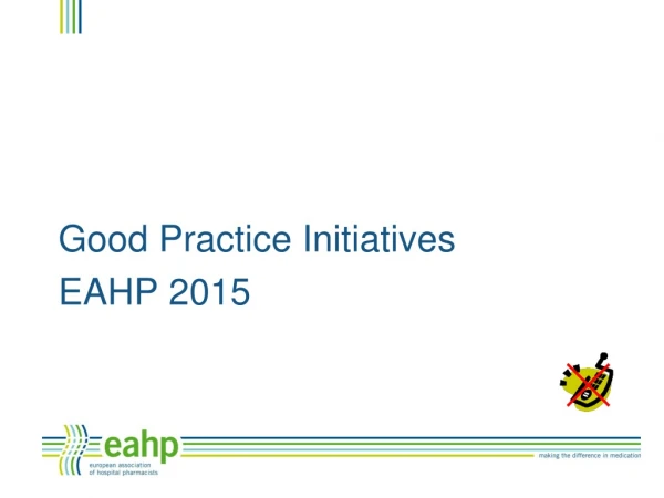 Good Practice Initiatives EAHP 2015
