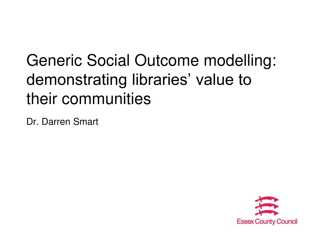 generic social outcome modelling demonstrating libraries value to their communities