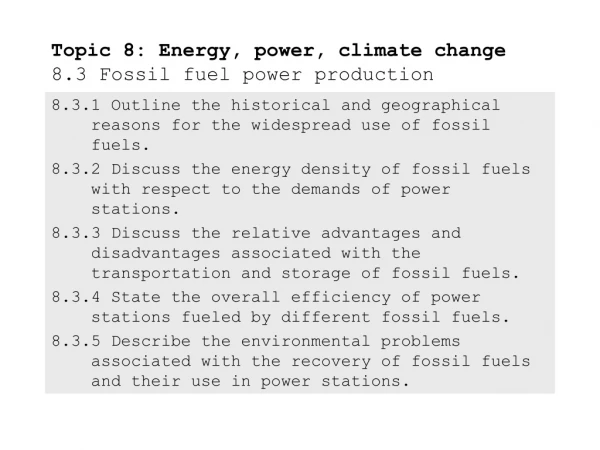 Topic 8: Energy, power, climate change 8.3 Fossil fuel power production