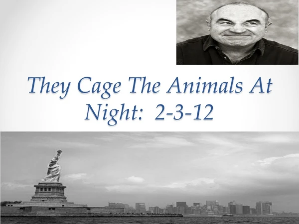 They Cage The Animals At Night: 2-3-12