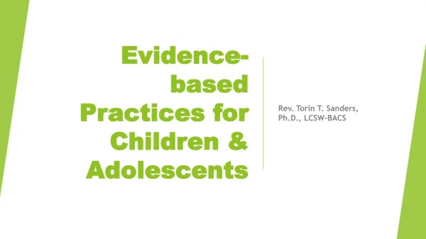 Evidence-based Practices for Children &amp; Adolescents