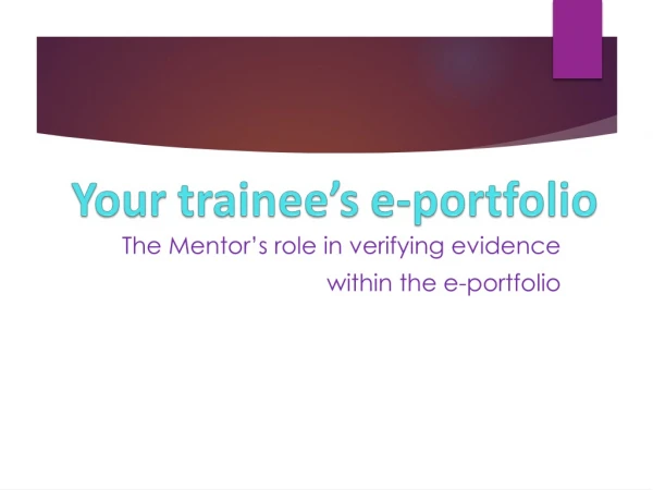 The Mentor’s role in verifying evidence within the e-portfolio