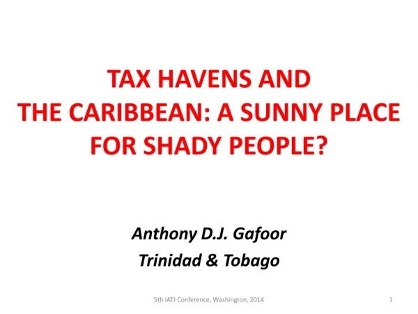 TAX HAVENS AND THE CARIBBEAN: A SUNNY PLACE FOR SHADY PEOPLE?