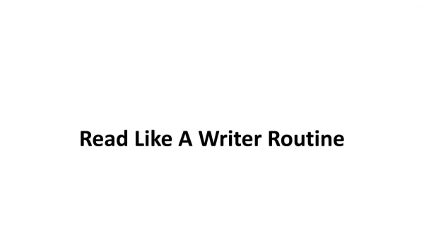 Read Like A Writer Routine