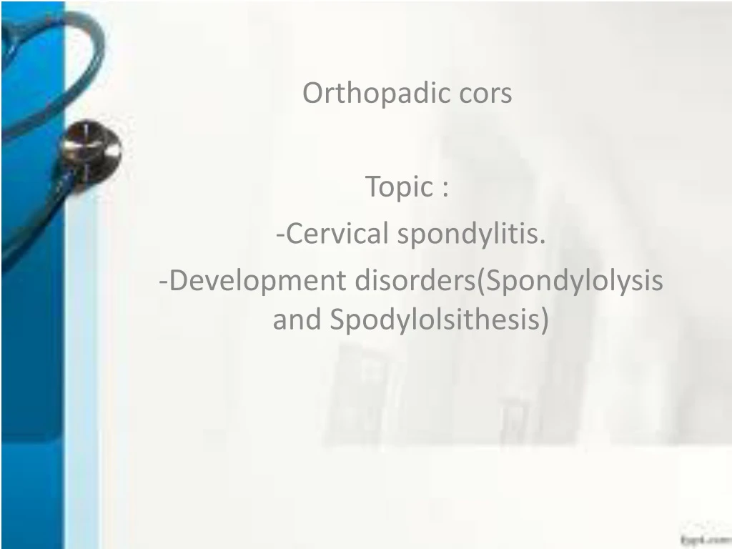 orthopadic cors topic cervical spondylitis development disorders spondylolysis and spodylolsithesis