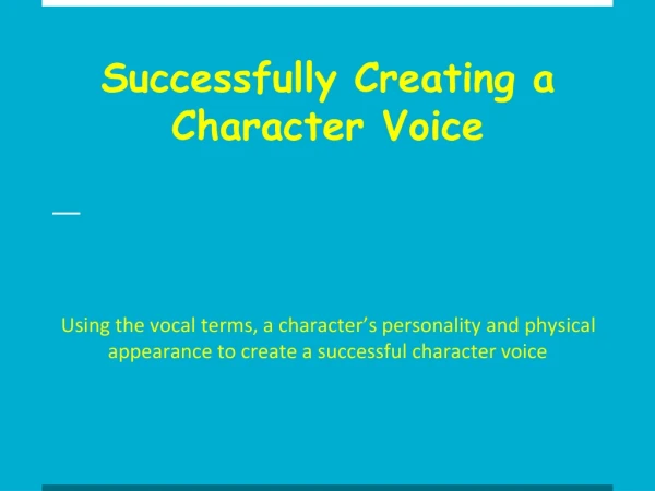 Successfully Creating a Character Voice