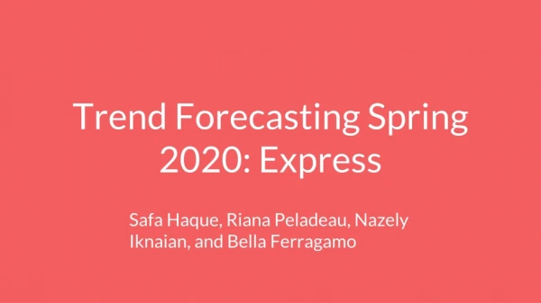 Trend Forecasting Spring 2020: Express