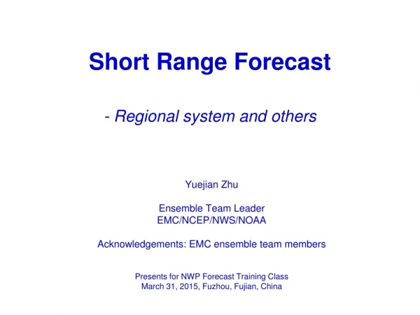 Short Range Forecast - Regional system and others