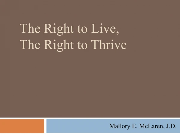 The Right to Live, The Right to Thrive