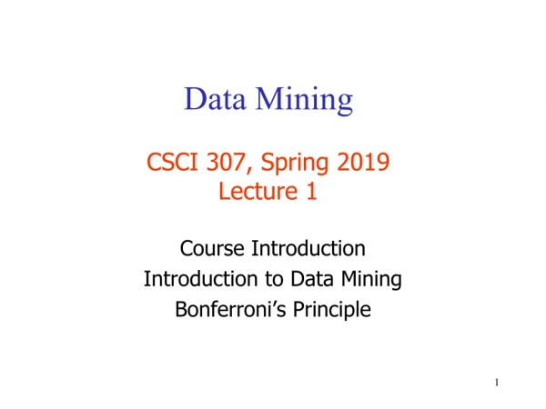 Data Mining CSCI 307, Spring 2019 Lecture 1
