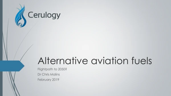 Alternative aviation fuels