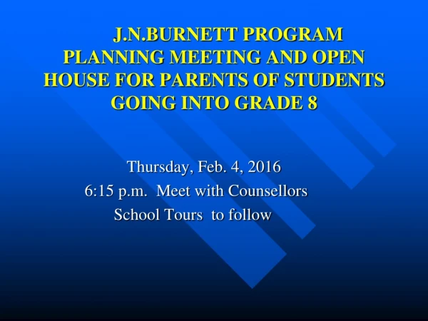 Thursday, Feb. 4, 2016 6:15 p.m. Meet with Counsellors