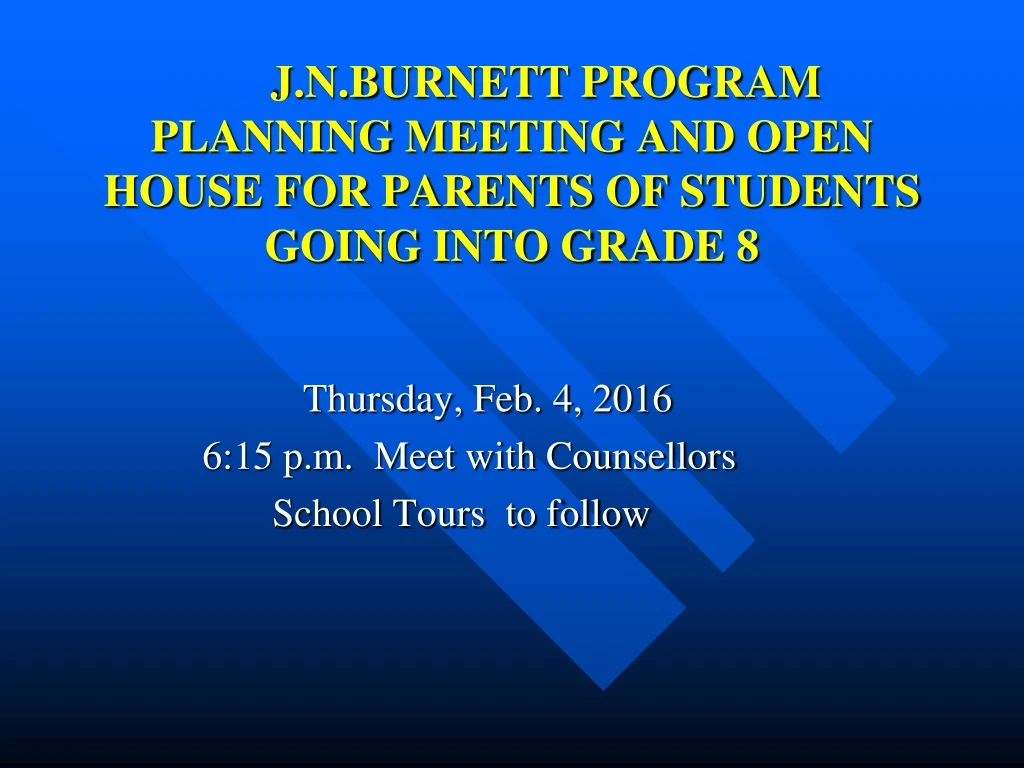 j n burnett program planning meeting and open house for parents of students going into grade 8