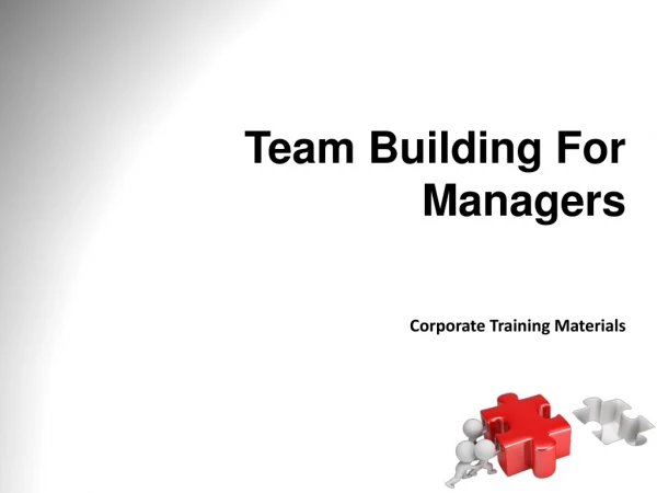 Team Building For Managers Corporate Training Materials