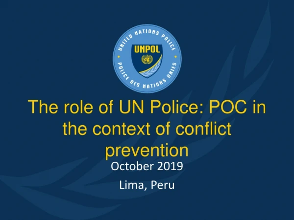 The role of UN Police: POC in the context of conflict prevention