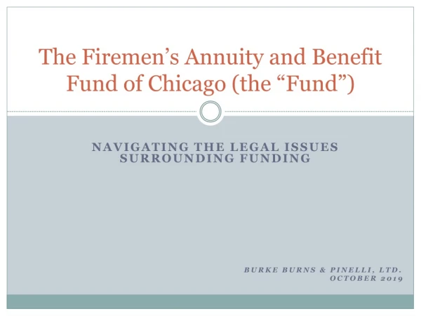 The Firemen’s Annuity and Benefit Fund of Chicago (the “Fund”)