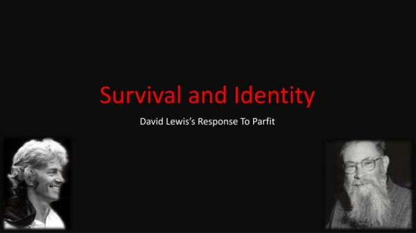 Survival and Identity