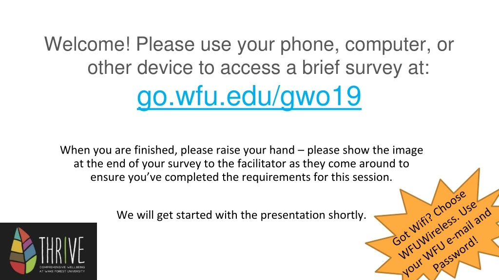 welcome please use your phone computer or other device to access a brief survey at go wfu edu gwo19