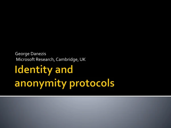 Identity and anonymity protocols