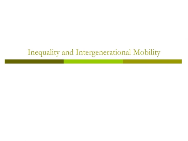 Inequality and Intergenerational Mobility